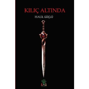 Kılıç Altında - Halil Güçlü