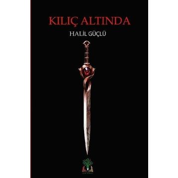 Kılıç Altında - Halil Güçlü