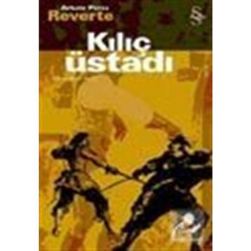 KILIÇ ÜSTADI - ARTURO PEREZ-REVERTE
