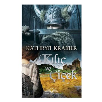 Kılıç ve Çiçek - Kathryn Kramer
