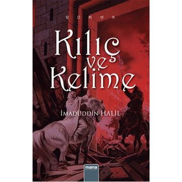 Kılıç ve Kelime - İmadüddin Halil
