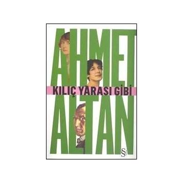 KILIÇ YARASI GIBI - AHMET ALTAN