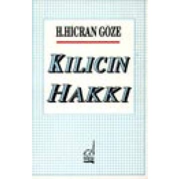 KILICIN HAKKI - H. HICRAN GÖZE