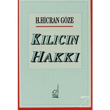 KILICIN HAKKI - H. HICRAN GÖZE