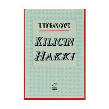 KILICIN HAKKI - H. HICRAN GÖZE