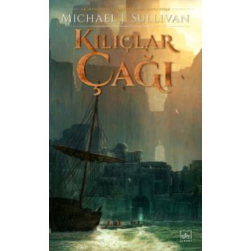 Kılıçlar Çağı - Michael J. Sullivan