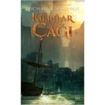 Kılıçlar Çağı - Michael J. Sullivan
