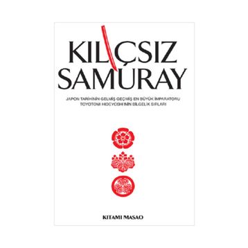 KILIÇSIZ SAMURAY - KITAMI MASAO