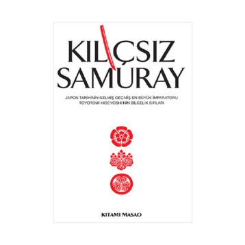 KILIÇSIZ SAMURAY - KITAMI MASAO
