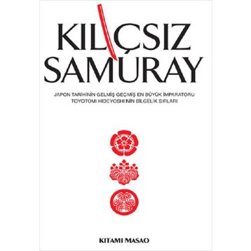 KILIÇSIZ SAMURAY - KITAMI MASAO