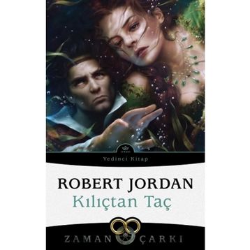 Kılıçtan Taç - Zaman Çarkı 7 - Robert Jordan