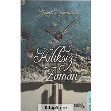 KILIKSIZ ZAMAN - YUSUF DEĞIRMENCI