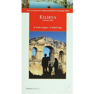 Kilikya Arkeolojik Rehber - K. Serdar Girginer S. Haluk Uygur