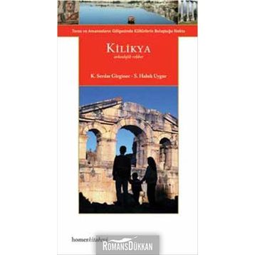 Kilikya Arkeolojik Rehber - K. Serdar Girginer S. Haluk Uygur
