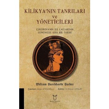 Kilikya'nın Tanrıları ve Yöneticileri - William Burckharot Barker