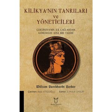 Kilikya'nın Tanrıları ve Yöneticileri - William Burckharot Barker