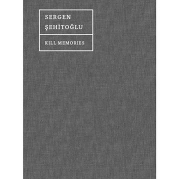 Kill Memories - Sergen Şehitoğlu