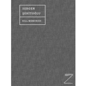 Kill Memories - Sergen Şehitoğlu
