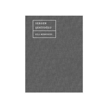 Kill Memories - Sergen Şehitoğlu