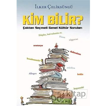 Kim Bilir? - İlker Çeliksüngü