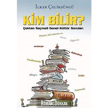 Kim Bilir? - İlker Çeliksüngü