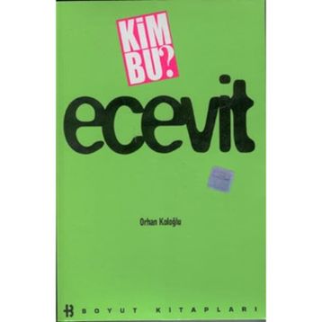KIM BU ECEVIT - ORHAN KOLOĞLU