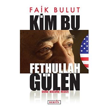 Kim Bu Fethullah Gülen - Faik Bulut
