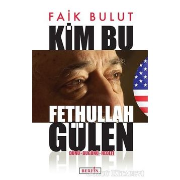 Kim Bu Fethullah Gülen - Faik Bulut