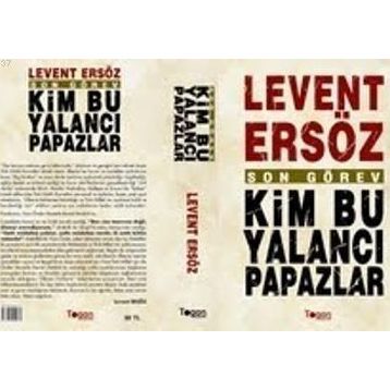 KIM BU YALANCI PAPAZLAR? - LEVENT ERSÖZ