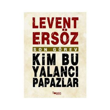 KIM BU YALANCI PAPAZLAR? - LEVENT ERSÖZ