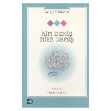 KIM DEMİŞ NIYE DEMİŞ - AYLA ÇINAROĞLU