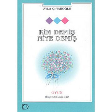 KIM DEMİŞ NIYE DEMİŞ - AYLA ÇINAROĞLU
