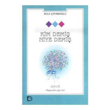 KIM DEMİŞ NIYE DEMİŞ - AYLA ÇINAROĞLU