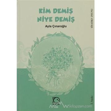 KIM DEMİŞ NIYE DEMİŞ - AYLA ÇINAROĞLU