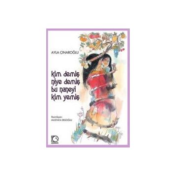 KIM DEMİŞ NIYE DEMİŞ - AYLA ÇINAROĞLU