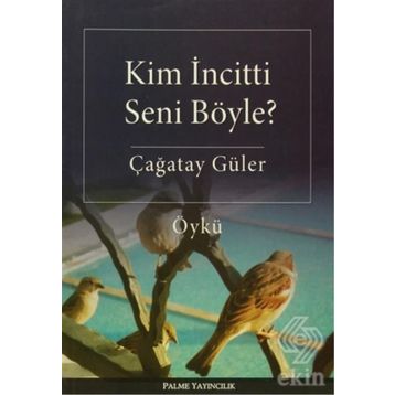 Kim İncitti Seni Böyle? - Çağatay Güler