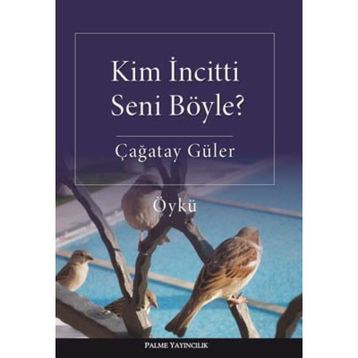 Kim İncitti Seni Böyle? - Çağatay Güler