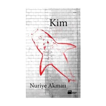 KIM - NURIYE AKMAN