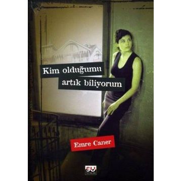 KIM OLDUĞUMU ARTIK BILIYORUM - EMRE CANER