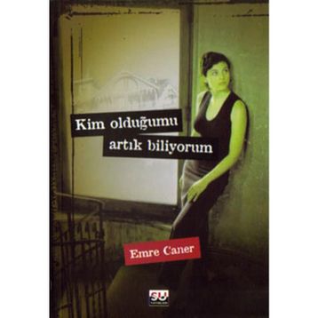 KIM OLDUĞUMU ARTIK BILIYORUM - EMRE CANER