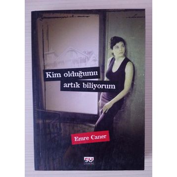 KIM OLDUĞUMU ARTIK BILIYORUM - EMRE CANER