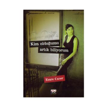 KIM OLDUĞUMU ARTIK BILIYORUM - EMRE CANER