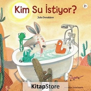 Kim Su Istiyor? - Julia Donaldson