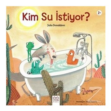 Kim Su Istiyor? - Julia Donaldson