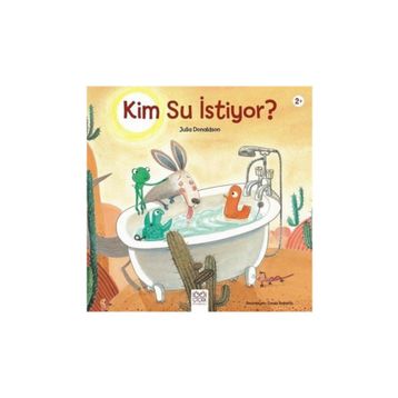 Kim Su Istiyor? - Julia Donaldson