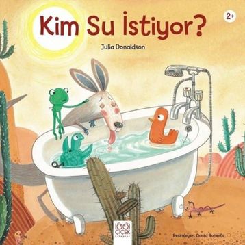 Kim Su Istiyor? - Julia Donaldson