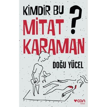 Kimdir Bu Mitat Karaman? - Doğu Yücel