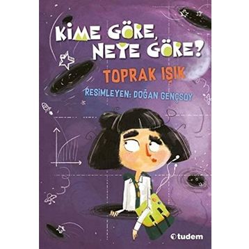 Kime Göre Neye Göre? - Toprak Işık