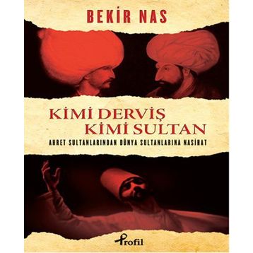 Kimi Derviş Kimi Sultan - Bekir Nas