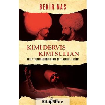 Kimi Derviş Kimi Sultan - Bekir Nas